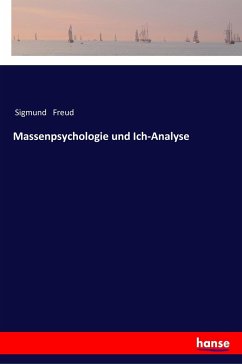 Massenpsychologie und Ich-Analyse - Freud, Sigmund