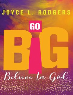 Cover Go Big: Believe In God (eBook, ePUB)