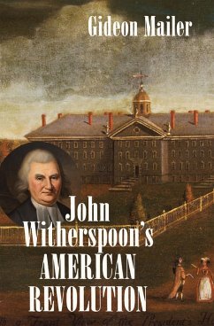 John Witherspoon's American Revolution (eBook, ePUB) - Mailer, Gideon