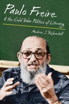 Cover Paulo Freire and the Cold War Politics of Literacy (eBook, ePUB)