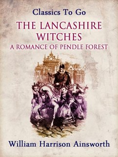 Cover The Lancashire Witches: A Romance of Pendle Forest (eBook, ePUB)