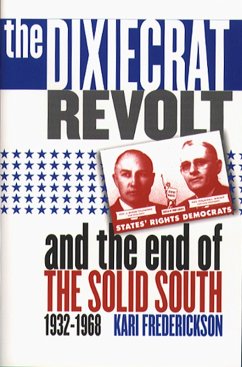 Cover The Dixiecrat Revolt and the End of the Solid South, 1932-1968 (eBook, ePUB)
