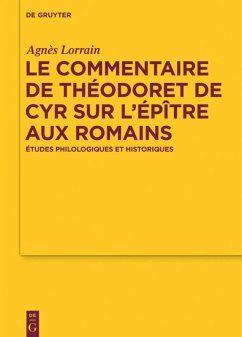 Le Commentaire de Théodoret de Cyr sur l¿Épître aux Romains - Lorrain, Agnès