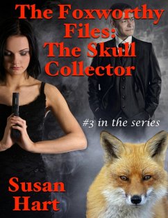 The Foxworthy Files: The Skull Collector - #3 In the Series (eBook, ePUB) - Hart, Susan