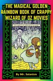 The Magical Golden Rainbow Book of Crappy Wizard of Oz Movies (eBook, ePUB)