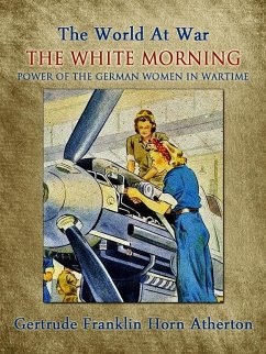Cover The White Morning: A Novel of the Power of the German Women in Wartime (eBook, ePUB)