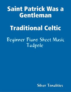 Saint Patrick Was a Gentleman Traditional Celtic - Beginner Piano Sheet Music Tadpole (eBook, ePUB) - Tonalities, Silver; Haydn, Franz Joseph