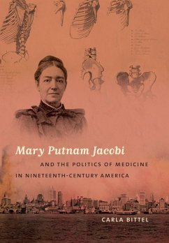 Mary Putnam Jacobi and the Politics of Medicine in Nineteenth-Century America (eBook, ePUB)