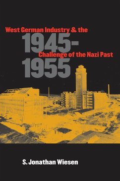 Cover West German Industry and the Challenge of the Nazi Past, 1945-1955 (eBook, ePUB)