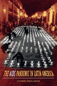 The AIDS Pandemic in Latin America (eBook, ePUB) The AIDS Pandemic in Latin America (eBook, ePUB)