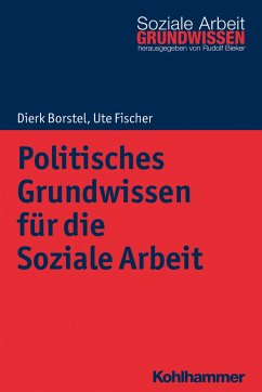 Politisches Grundwissen für die Soziale Arbeit - Borstel, Dierk;Fischer, Ute