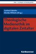 Theologische Medienethik im digitalen... - Bild 1