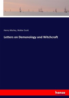 Letters on Demonology and Witchcraft - Morley, Henry;Scott, Walter