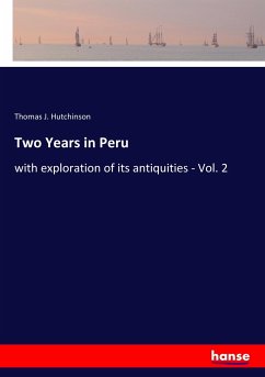 Two Years in Peru - Hutchinson, Thomas J.