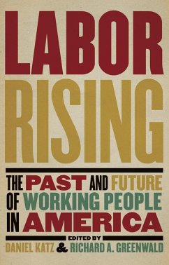 Labor Rising (eBook, ePUB) - Greenwald, Richard; Katz, Daniel