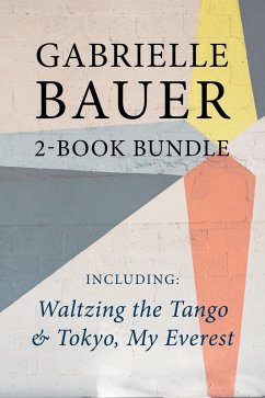 Gabrielle Bauer 2-Book Bundle (eBook, ePUB) - Bauer, Gabrielle