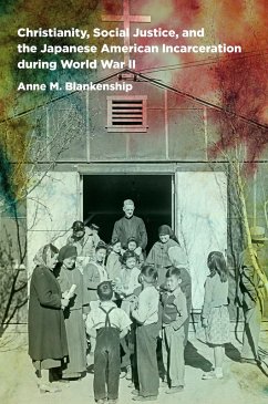 Christianity, Social Justice, and the Japanese American Incarceration during World War II (eBook, ePUB)