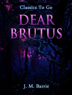 Dear Brutus (eBook, ePUB) - Barrie, J. M.
