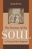 The Science of the Soul in Colonial New England (eBook, ePUB)
