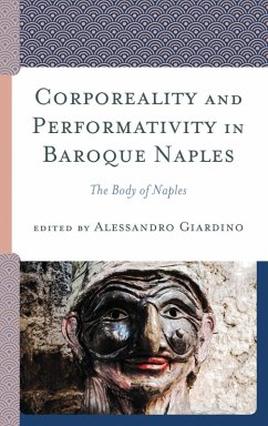 Corporeality and Performativity in Baroque Naples (eBook, ePUB)