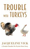 Trouble with Turkeys (Short Stories) (eBook, ePUB) Trouble with Turkeys (Short Stories) (eBook, ePUB)