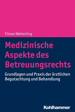 Medizinische Aspekte des Betreuungsrechts - Wetterling, Tilman