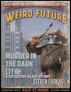 Murder In the Dark City a Weird Future Detective Blaze Story (eBook, ePUB) - Farkas, Steven