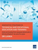 Innovative Strategies in Technical and Vocational Education and Training for Accelerated Human Resource Development in South Asia: Sri Lanka (eBook, ePUB)