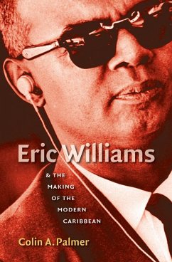 Cover Eric Williams and the Making of the Modern Caribbean (eBook, ePUB)