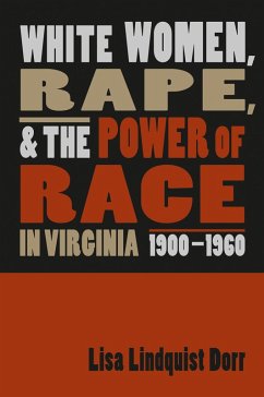 Cover White Women, Rape, and the Power of Race in Virginia, 1900-1960 (eBook, ePUB)