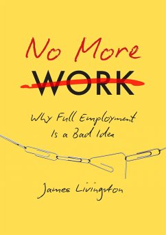 No More Work (eBook, ePUB) No More Work (eBook, ePUB)