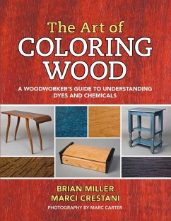 The Art of Coloring Wood (eBook, ePUB) - Miller, Brian; Crestani, Marci