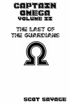Captain Omega Volume II The Last of the Guardians (eBook, ePUB) - Savage, Scot