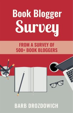 Book Blogger Survey: Survey of 500+ book reviewers (eBook, ePUB) - Drozdowich, Barb