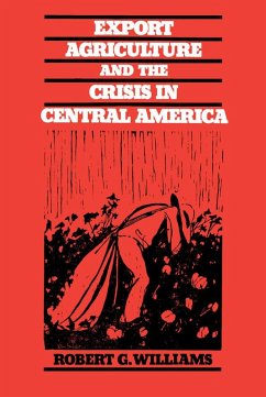 Export Agriculture and the Crisis in Central America (eBook, ePUB) Export Agriculture and the Crisis in Central America (eBook, ePUB)