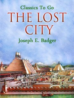 The Lost City (eBook, ePUB) - E. Badger, Joseph