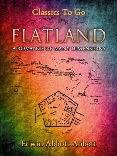 Flatland: A Romance of Many Dimensions (Illustrated) (eBook, ePUB) - Abbott, Edwin Abbott