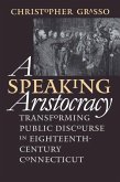A Speaking Aristocracy (eBook, ePUB) A Speaking Aristocracy (eBook, ePUB)