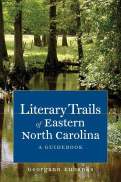 Literary Trails of Eastern North Carolina (eBook, ePUB) Literary Trails of Eastern North Carolina (eBook, ePUB)
