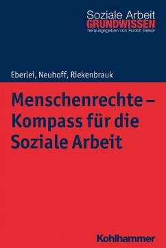 Menschenrechte - Kompass für die Soziale Arbeit - Eberlei, Walter;Neuhoff, Katja;Riekenbrauk, Klaus