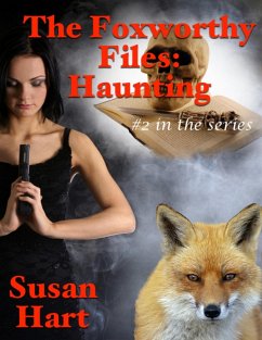 The Foxworthy Files: Haunting - #2 In the Series (eBook, ePUB) - Hart, Susan