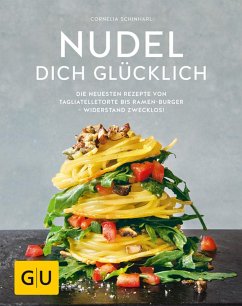 Nudel dich glücklich (eBook, ePUB) - Schinharl, Cornelia