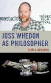 Joss Whedon as Philosopher (eBook, ePUB) Joss Whedon as Philosopher (eBook, ePUB)