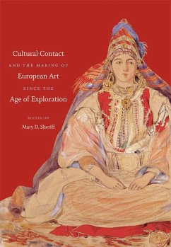 Cultural Contact and the Making of European Art since the Age of Exploration (eBook, ePUB) Cultural Contact and the Making of European Art since the Age of Exploration (eBook, ePUB)