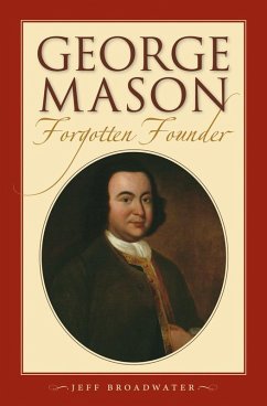 Cover George Mason, Forgotten Founder (eBook, ePUB)