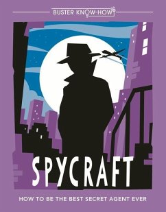 Spycraft: How to Be the Best Secret Agent Ever - Oliver, Martin