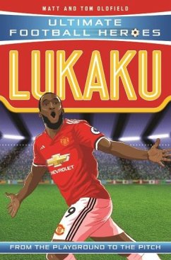 Lukaku (Ultimate Football Heroes - the No. 1 football series) - Oldfield, Matt & Tom