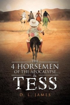 The 4 Horsemen of the Apocalypse....& Tess - James, D. L.