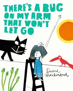 There's a Bug on My Arm that Won't Let Go - Mackintosh, David