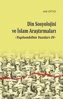 Din Sosyolojisi ve Islam Arastirmalari - Ciftci, Adil